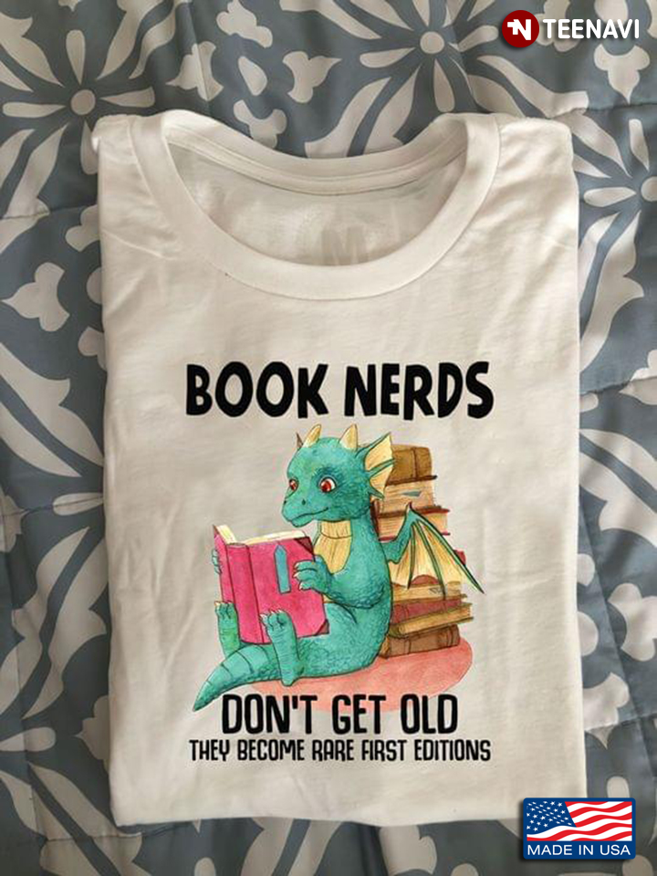 Book Nerd Shirt, Dragon Book Nerds Don't Get Old They Become Rare Fast Editions