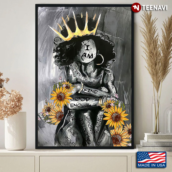Black Girl Crown Sunflowers Poster, I Am Pretty Strong Enough Kind