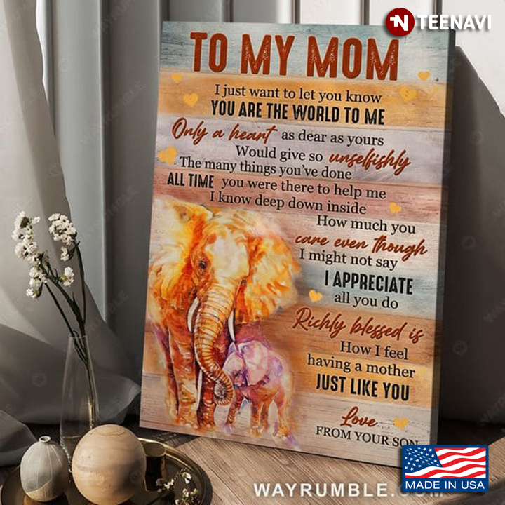 Elephants Poster, To My Mom I Just Want To Let You Know You're The World To Me