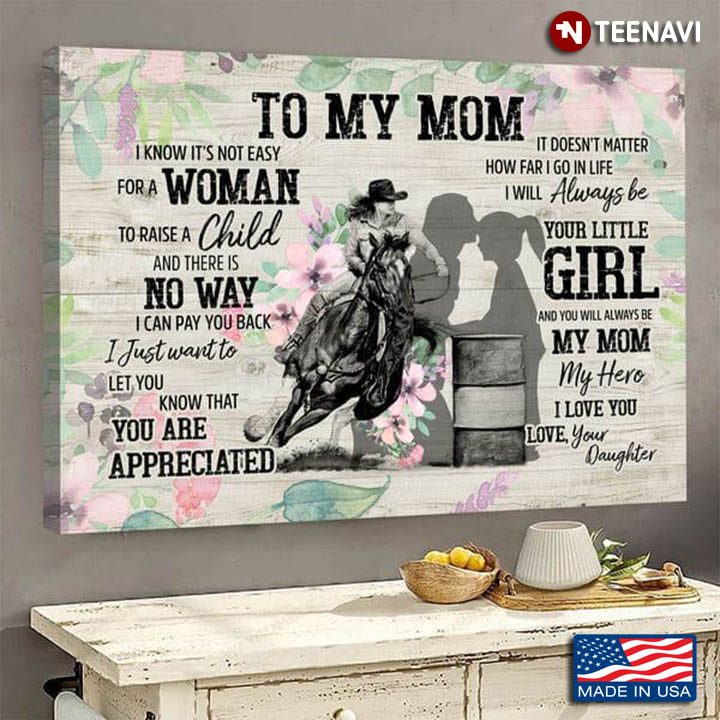 Cowgirl Flowers Poster, To My Mom I Know It’s Not Easy For A Woman To Raise A Child