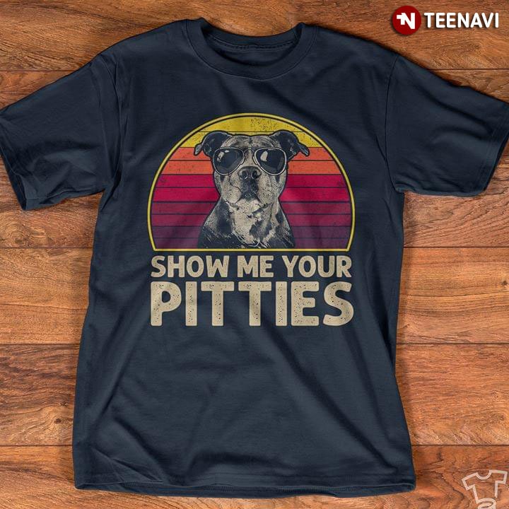 show me your pitties shirt design