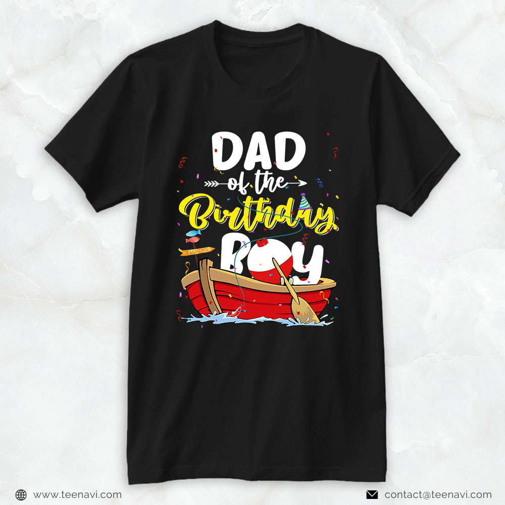 Fish Shirt, Dad Of The Birthday Boy Fishing Fisherman Family B Day