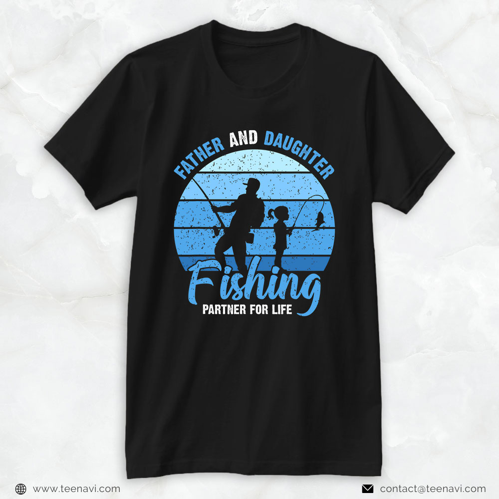 Cool Fishing Shirt, Father & Daughter Fishing Partner For Life New Father