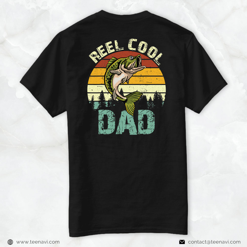 Funny Fishing Shirt, Father's Day Dad Daddy Fathers Reel Cool Dad Fishing