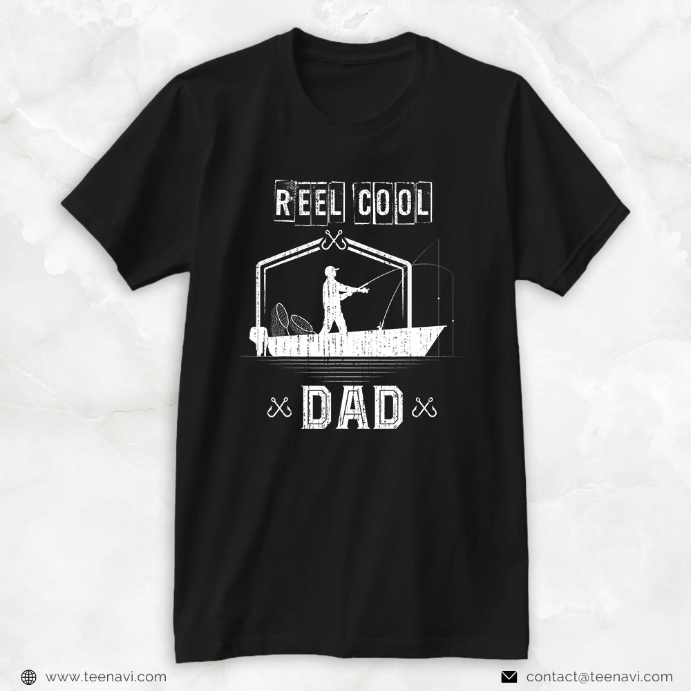 Fishing Shirt, Fathers Day Fisherman Funny Daddy Reel Cool Dad Fishing