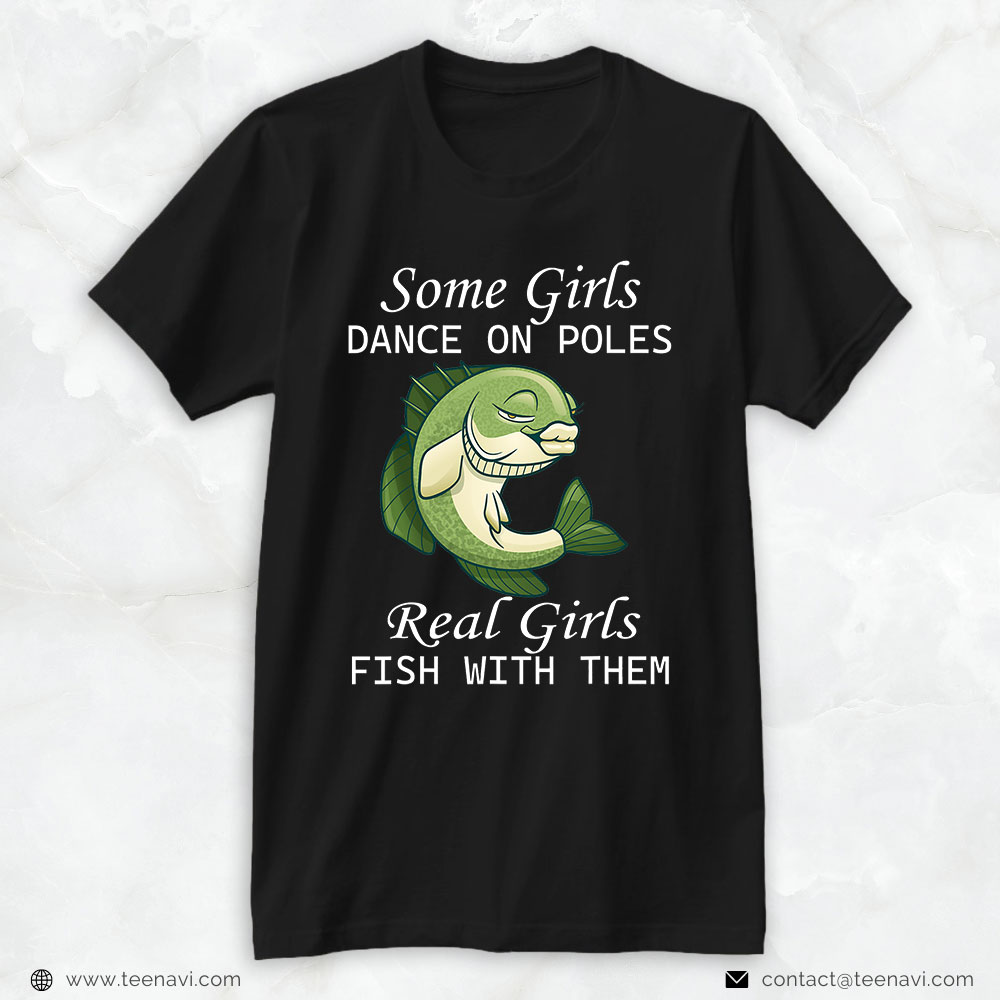 Cool Fishing Shirt, Fishing For Girls Real Girls Fish With Poles Girl Fishing