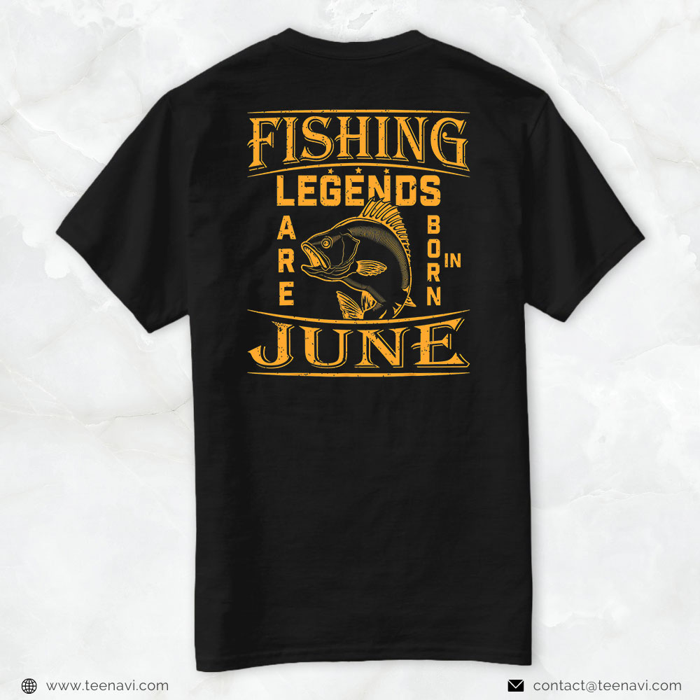 Cool Fishing Shirt, Fishing Legend Are Born In June For Fishermen
