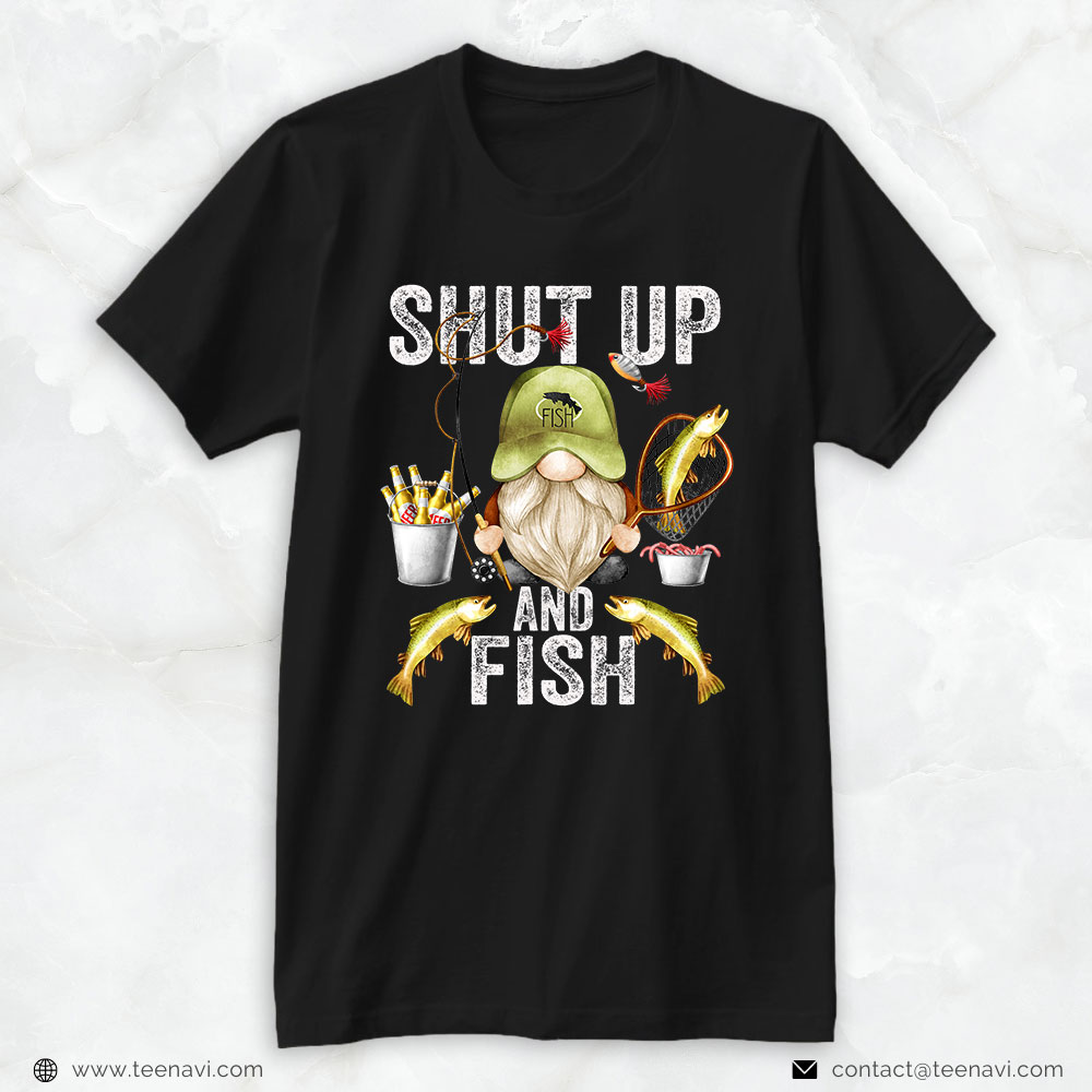 Cool Fishing Shirt, Funny Gnome For Fathers Day And Fishing Dad Shut Up And Fish