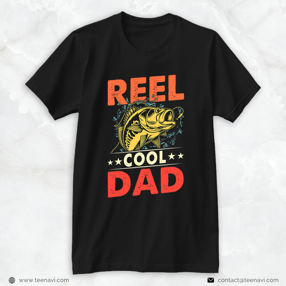 Fishing Shirt, Funny Reel Cool Dad Fishing Daddy Fathers Day 2022 Fishermen
