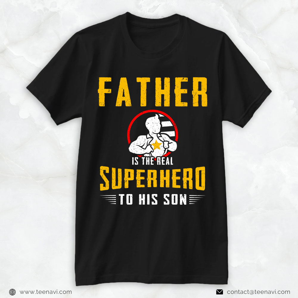 Boy Dad Shirt, Father Is The Real Superhero To His Son