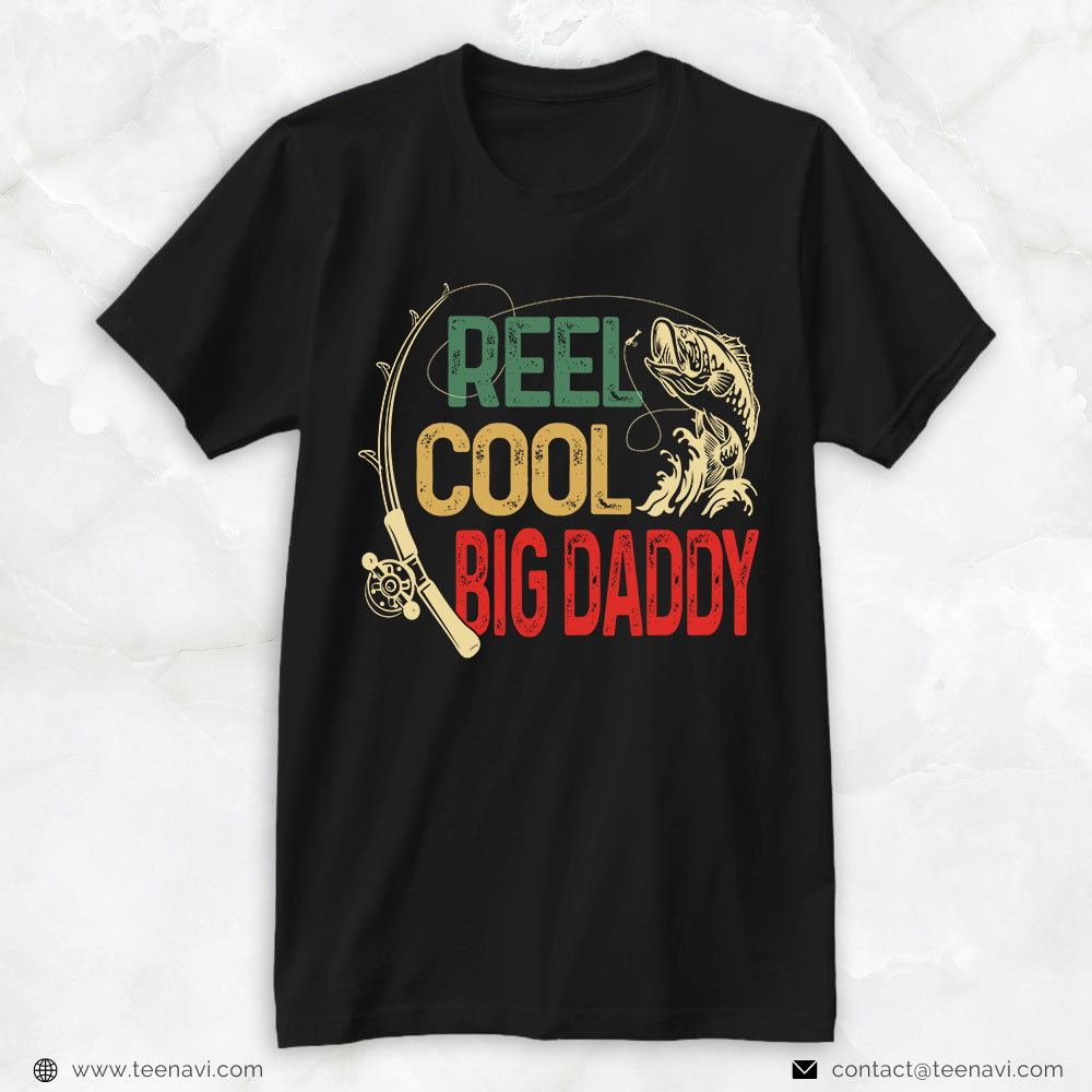Fishing Dad Shirt, Reel Cool Big Daddy