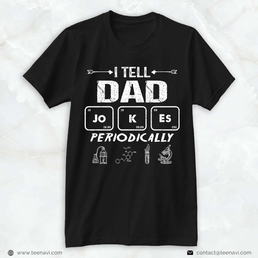 Funny Dad Shirt, I Tell Dad Jokes Periodically