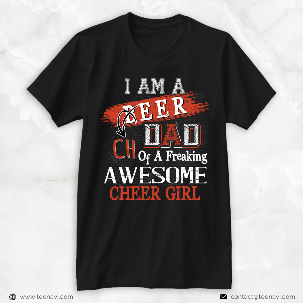 Cheer Dad Shirt, I Am A Cheer Dad Of A Freaking Awesome Cheer Girl