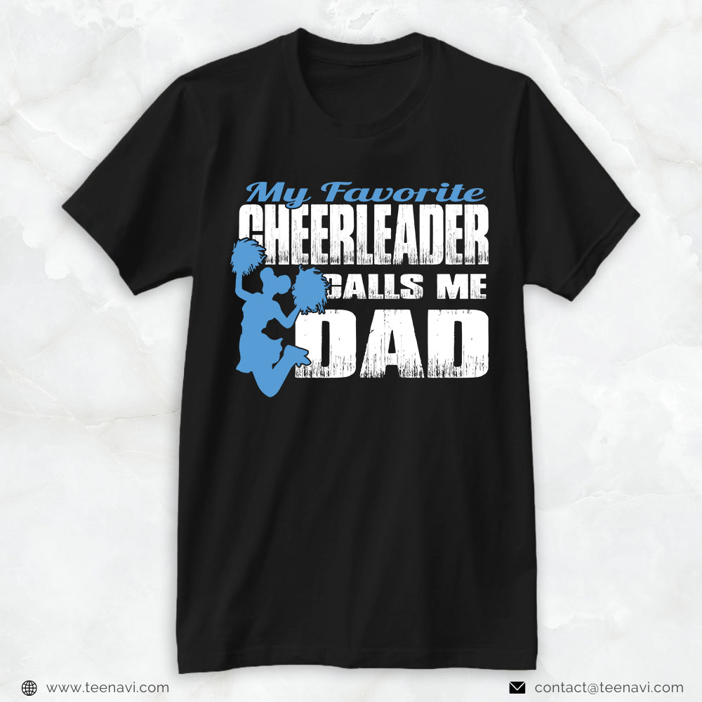 Cheer Dad Shirt, My Favorite Cheerleader Calls Me Dad