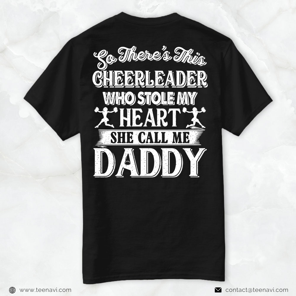 Cheer Dad Shirt, So There's This Cheerleader Who Stole My Heart She Call Me Dad