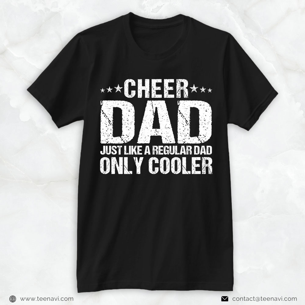 Cheer Dad Shirt, Cheer Dad Just Like A Regular Dad Only Cooler