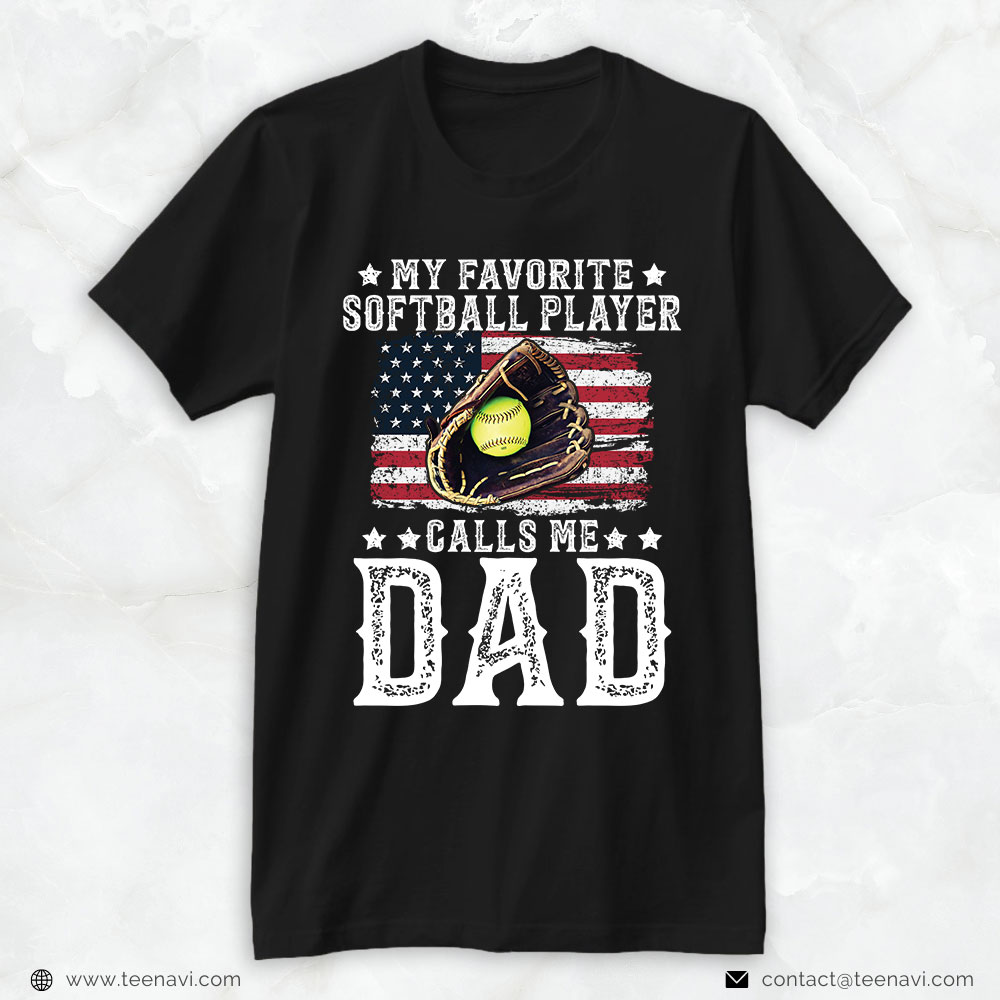 Softball Dad Shirt, My Favorite Softball Player Calls Me Dad