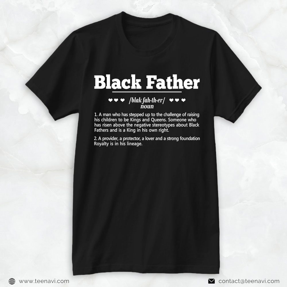 New Dad Shirt, Black Father A Man Who Has Stepped Up To The Challenge