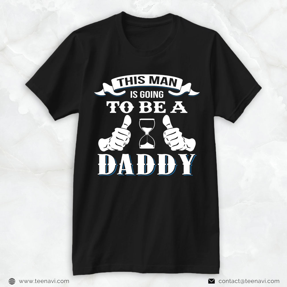 New Dad Shirt, This Man Is Going To Be A Daddy