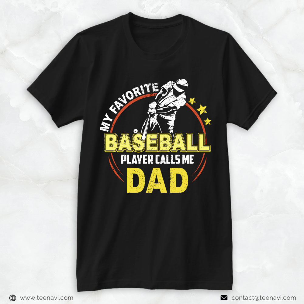 Baseball Dad Shirt, My Favorite Baseball Player Calls Me Dad