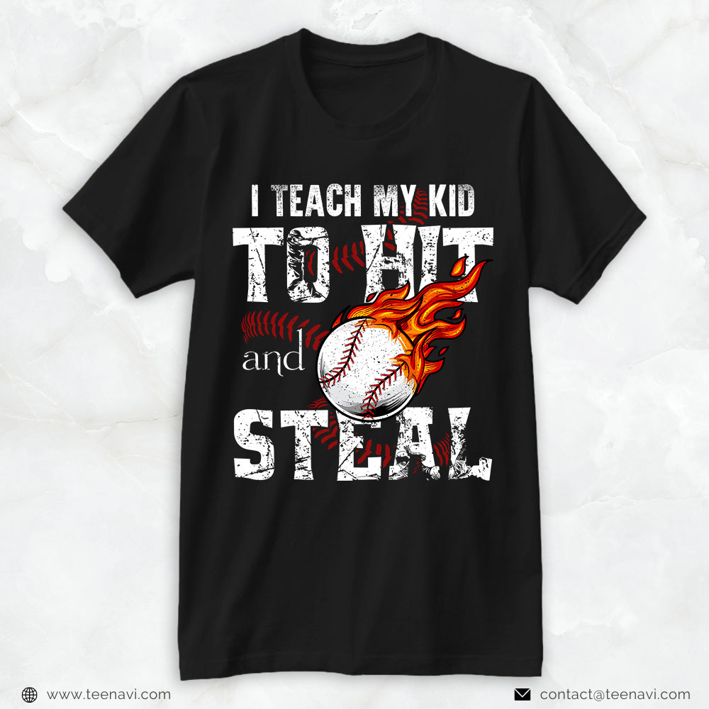 Baseball Dad Shirt, I Teach My Kid To Hit And Steal