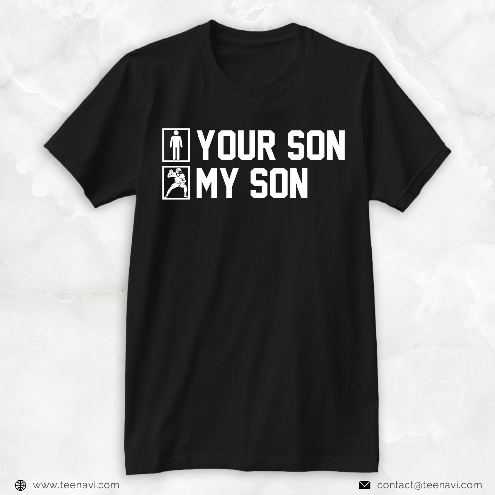 Football Dad Shirt, Your Son My Son Play Football