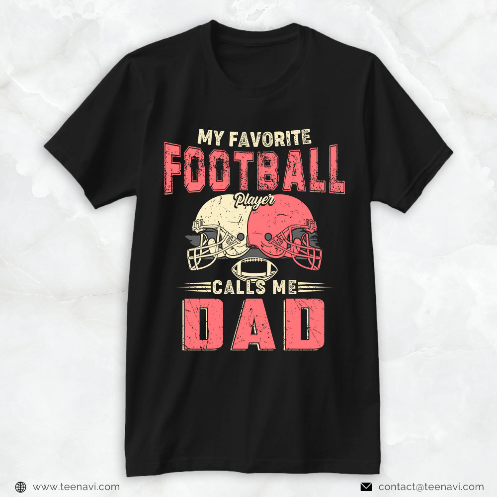 Football Dad Shirt, My Favorite Football Player Calls Me Dad