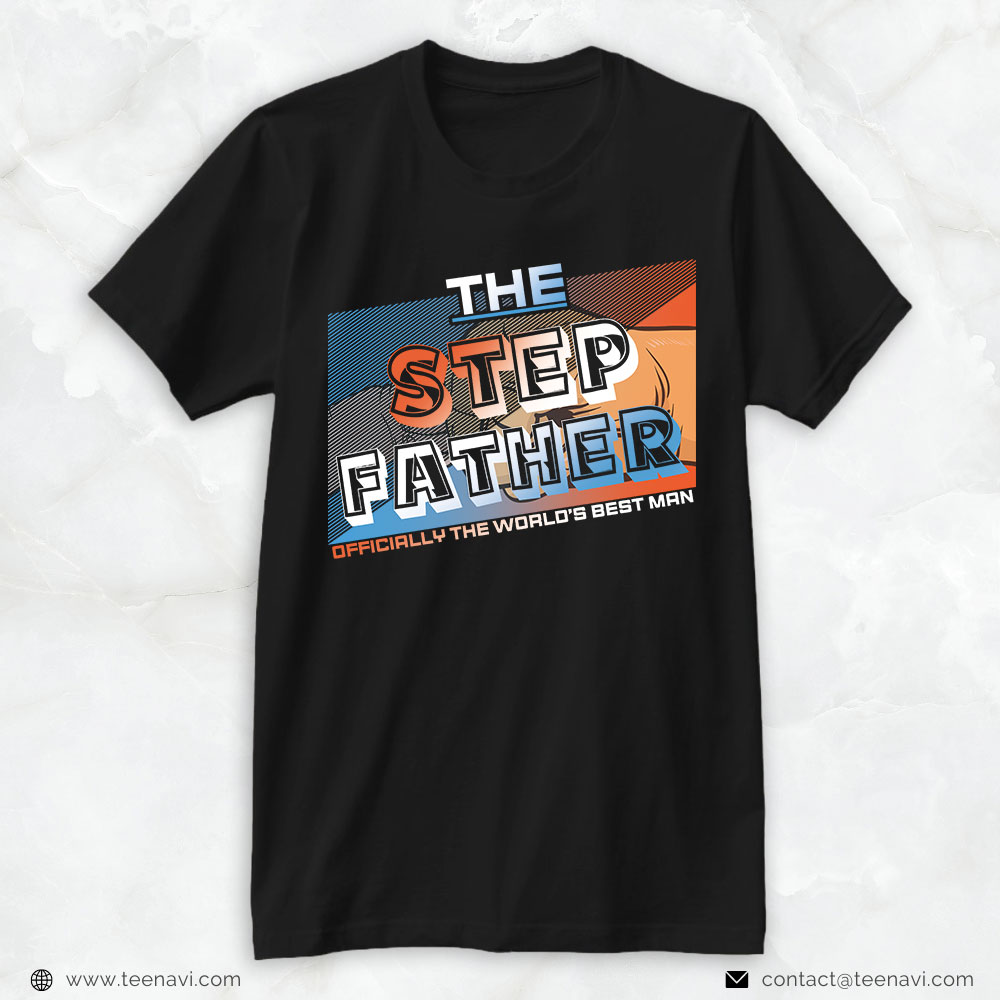 Step Dad Shirt, The Step Father Officially The World's Best Man