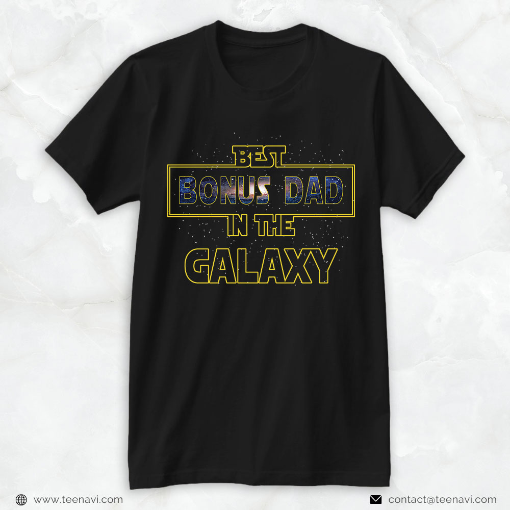 Step Dad Shirt, Best Bonus Dad In The Galaxy