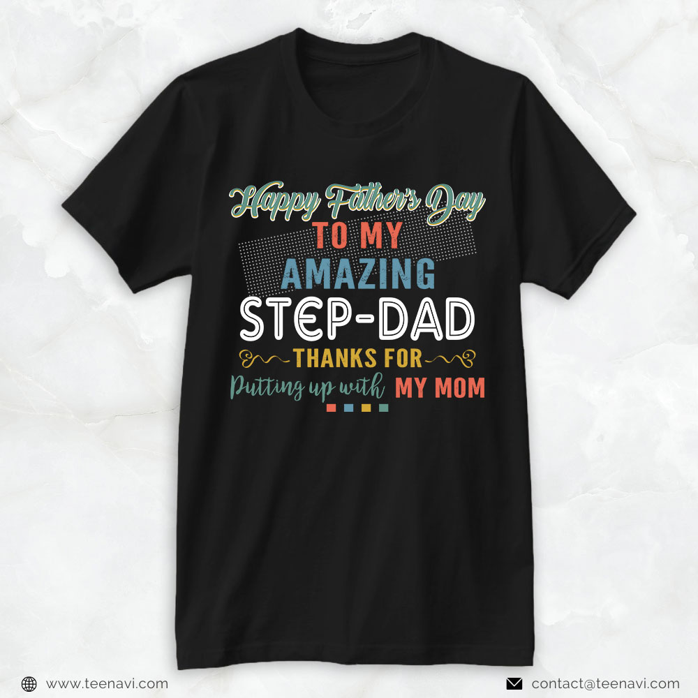 Step Dad Shirt, Happy Father's Day To My Amazing Step Dad