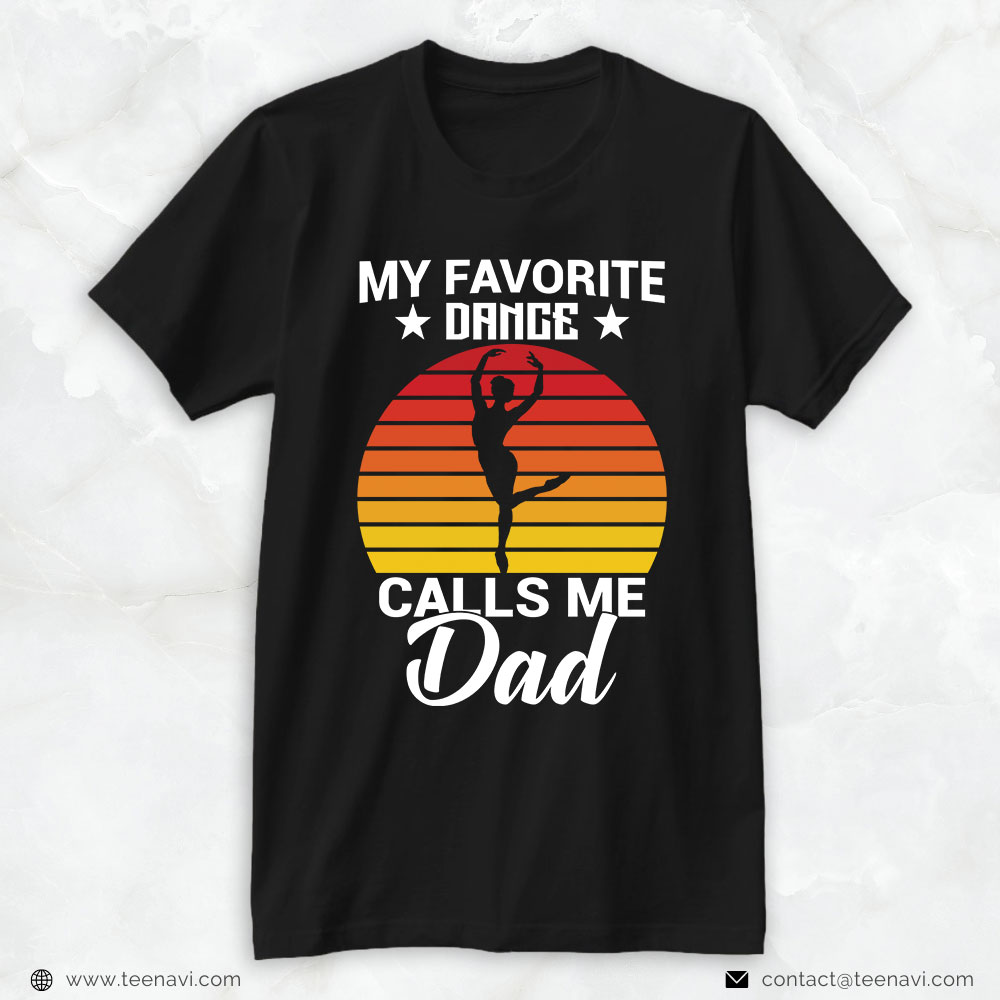 Dance Dad Shirt, Vintage My Favorite Dance Calls Me Dad