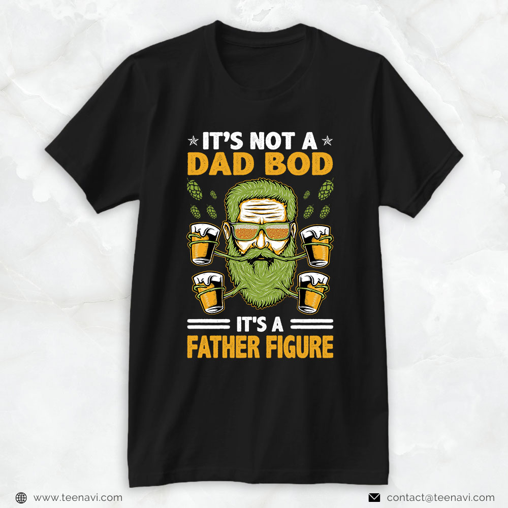 Beer Dad Shirt, It's Not A Dad Bod It's A Father Figure