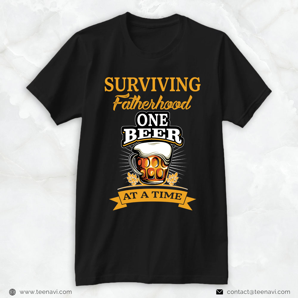Beer Dad Shirt, Surviving Fatherhood One Beer At A Time