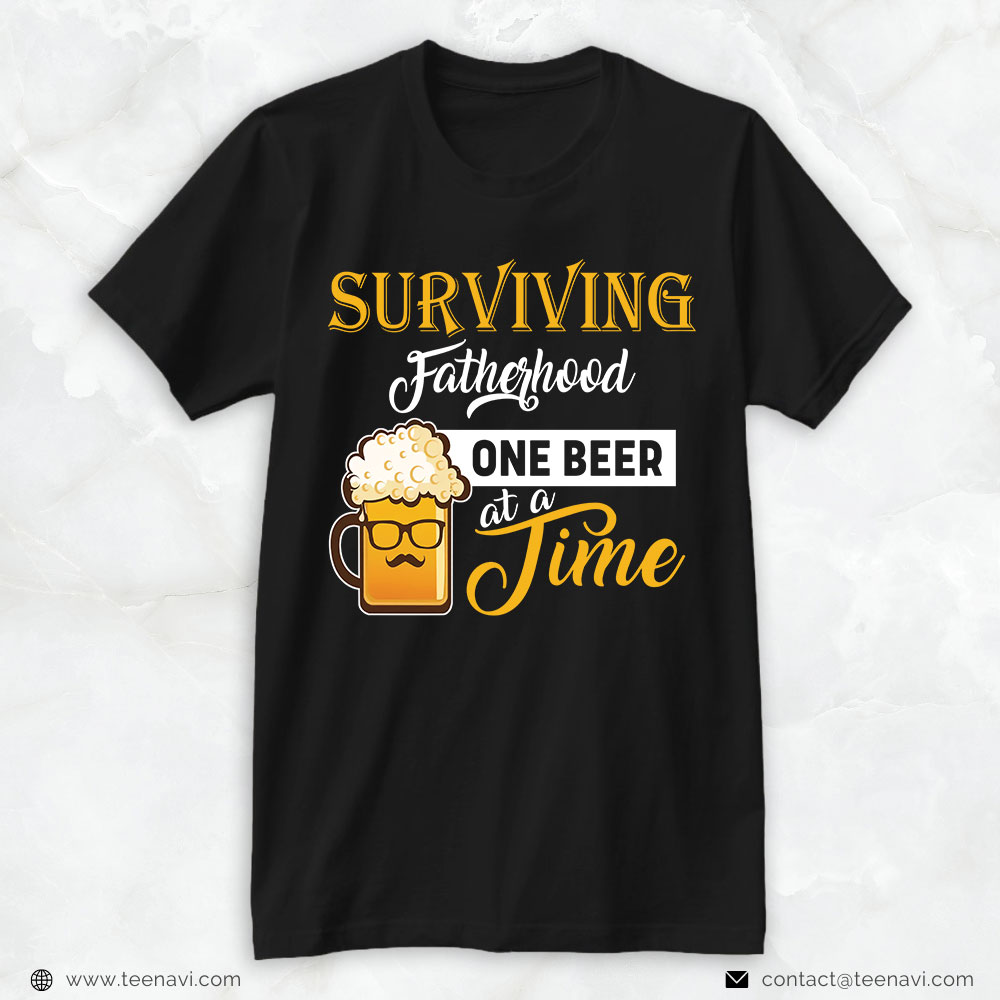 Beer Dad Shirt, Surviving Fatherhood One Beer At A Time