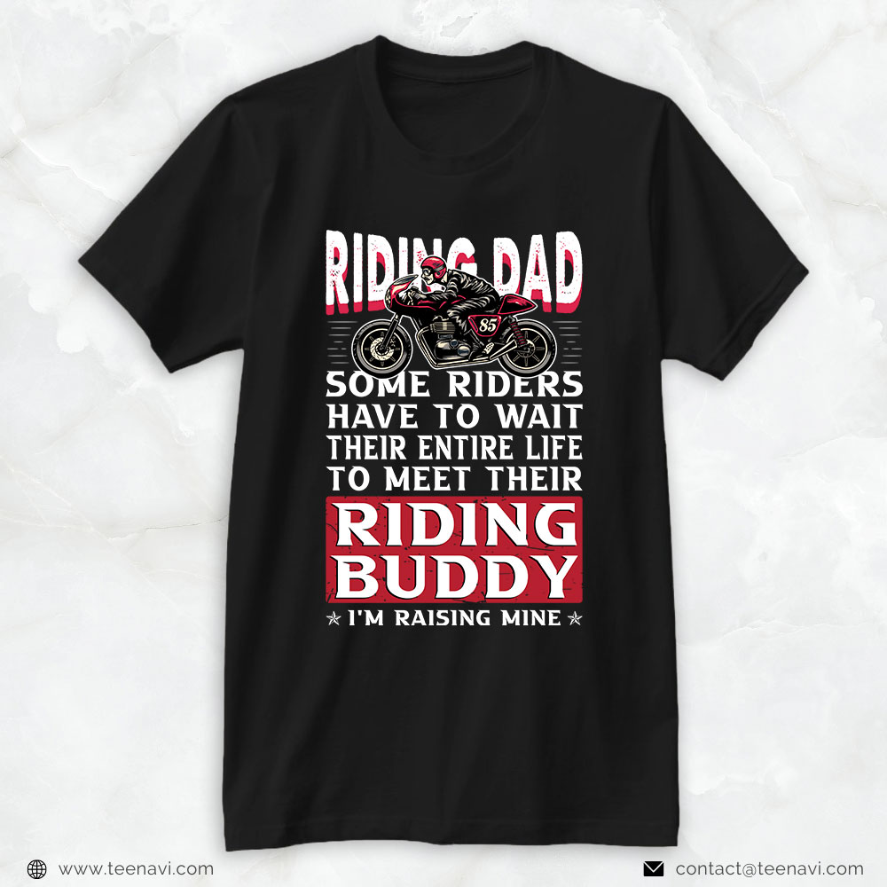 Motocross Dad Shirt, Riding Dad Some Riders Have To Wait Their Entire Life