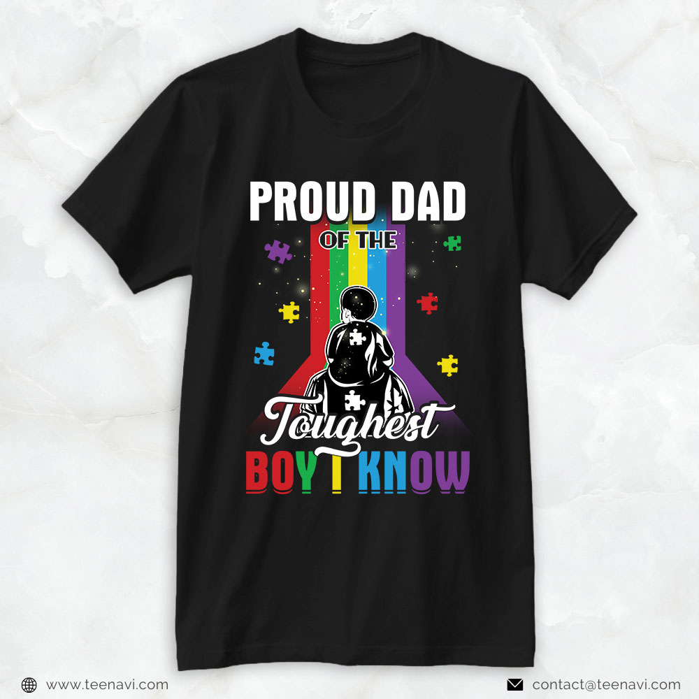 Autism Dad Shirt, Proud Dad Of The Toughest Boy I Know
