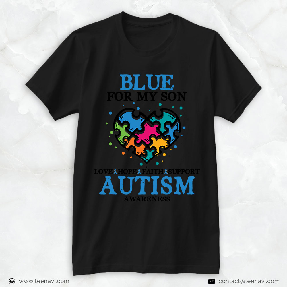 Autism Dad Shirt, Blue For My Son Love Hope Faith Support Autism Awareness