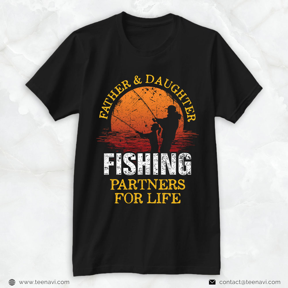 Fishing Dad Shirt, Father And Daughter Fishing Partners For Life