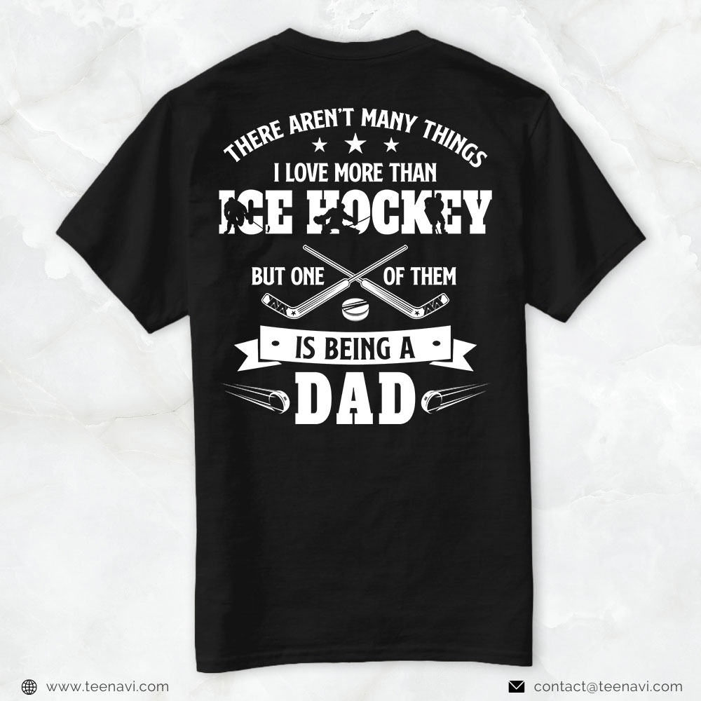 Hockey Dad Shirt, There Aren't Many Things I Love More Than Ice Hockey