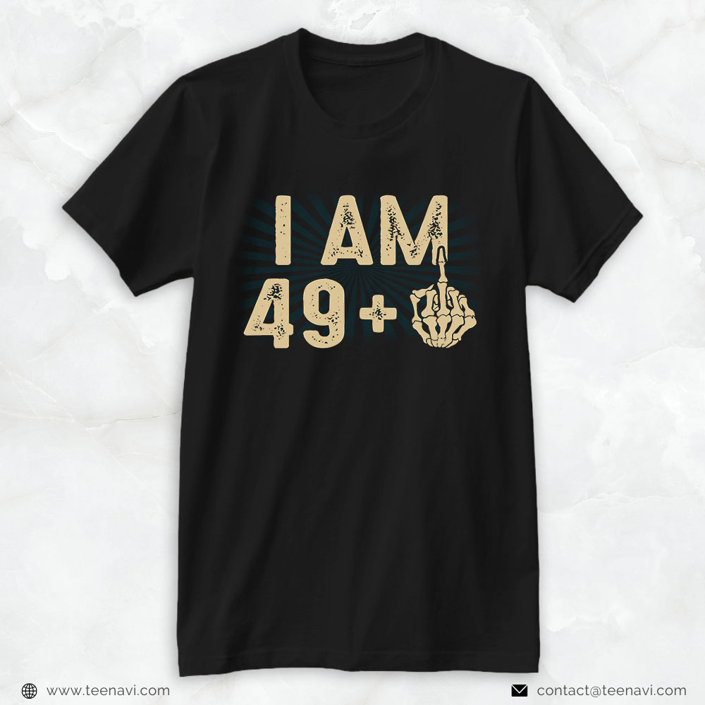 50th Birthday Shirt, I Am 49 + 1