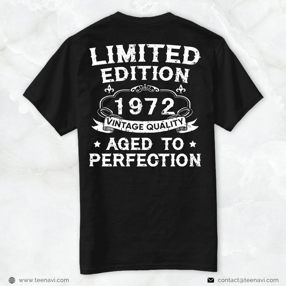 50th Birthday Shirt, Limited Edition 1972 Vintage Quality Aged To Perfection