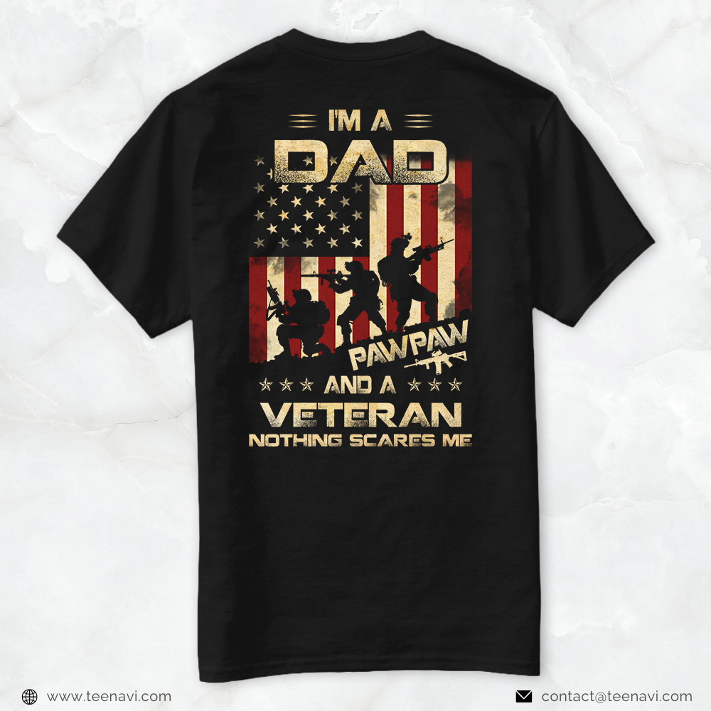 Veteran Dad Shirt, I'm A Dad Pawpaw And A Veteran Nothing Scares Me