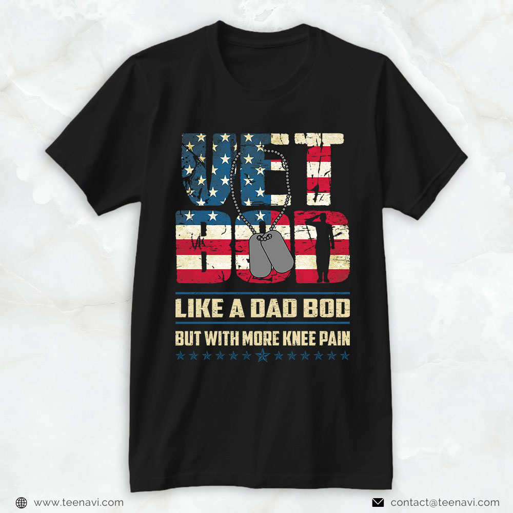 Veteran Dad Shirt, Vet Bod Like A Dad Bod But With More Knee Pain