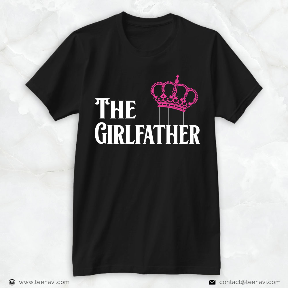 Funny Dad Shirt, The Girlfather