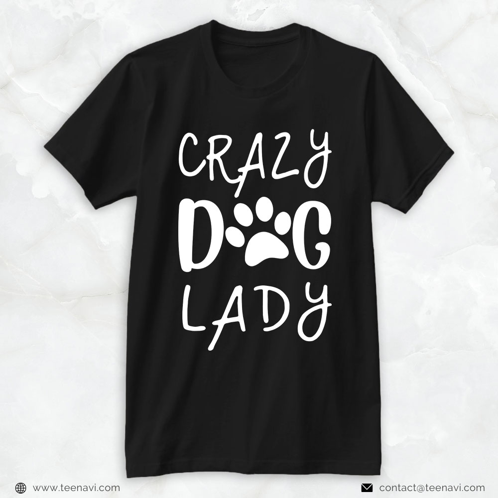 Dog Mom Shirt, Crazy Dog Lady