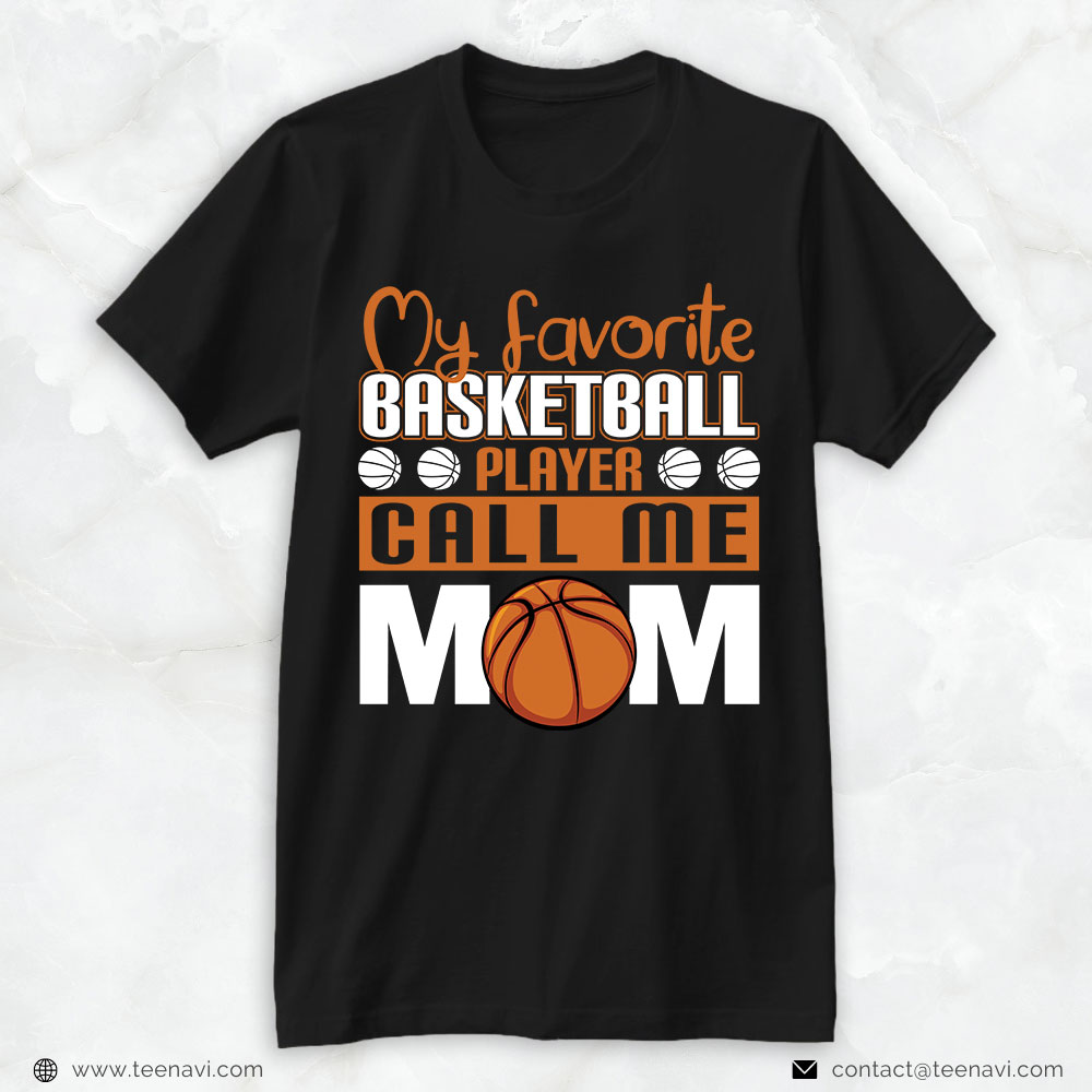Basketball Mom Shirt, My Favorite Basketball Player Call Me Mom