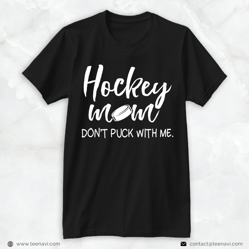 Hockey Mom Shirt, Hockey Mom Don't Puck With Me