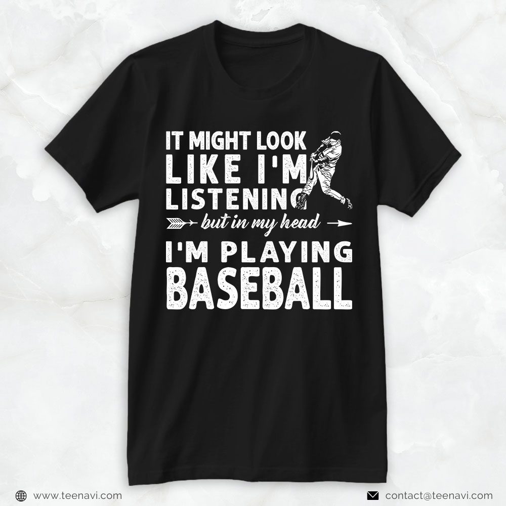 Baseball Mom Shirt, It Might Look Like I'm Listening But In My Head