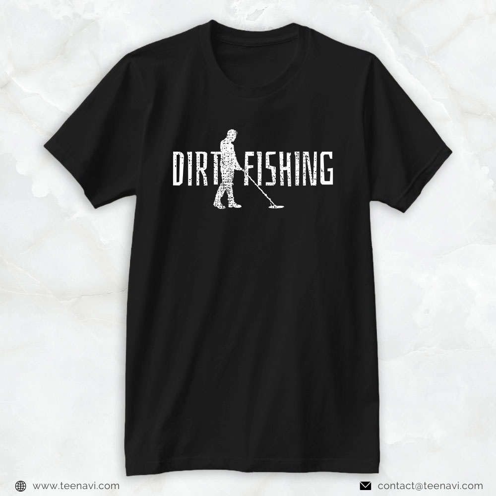 Cool Fishing Shirt, Metal Detecting Detector Detection Fishing