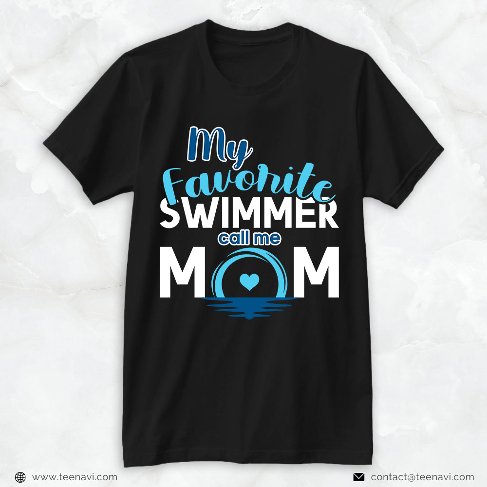 Swim Mom Shirt, My Favorite Swimmer Call Me Mom
